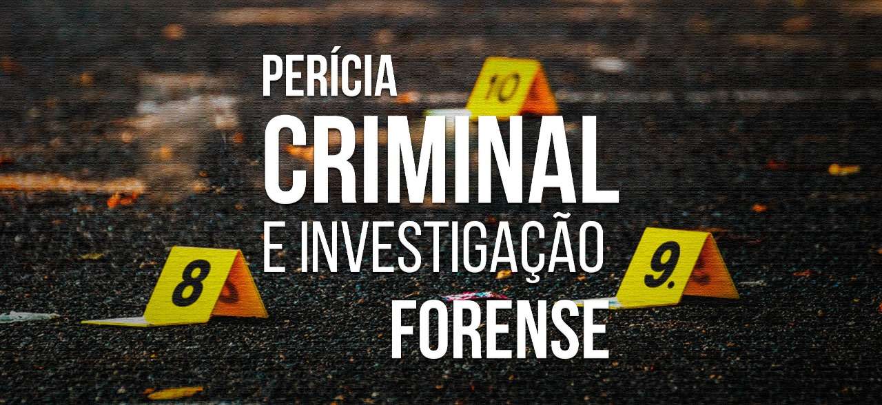 PósGraduação Perícia Criminal e Investigação Forense PósGraduação Perícia Criminal e Investigação Forense